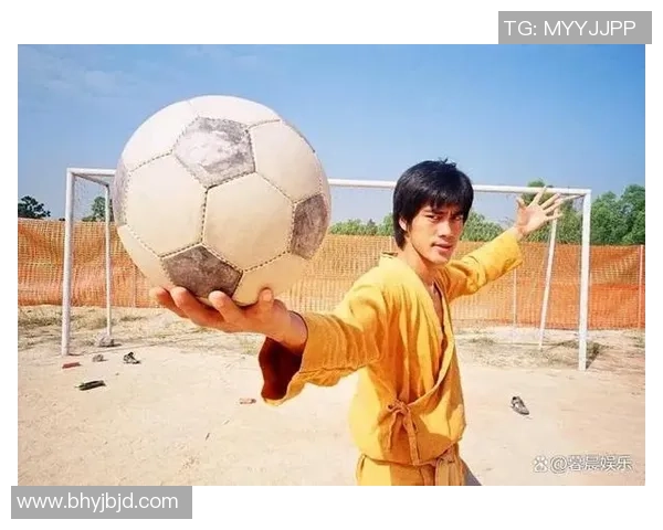 姚大秋带你领略少林足球的魅力与传奇,重温经典与激情的完美结合 姚大秋带你领略少林足球的魅力与传奇,重温经典与激情的完美结合